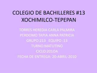 COLEGIO DE BACHILLERES #13 XOCHIMILCO-TEPEPAN