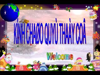 KÍNH CHAØO QUYÙ THAÀY COÂ