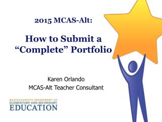 2015 MCAS-Alt: How to Submit a “ Complete ” Portfolio