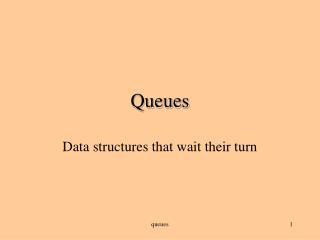 Queues