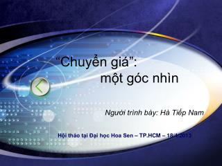 “Chuyển giá”: 		một góc nhìn Người trình bày: Hà Tiếp Nam
