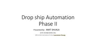Drop ship Automation Phase II