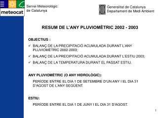RESUM DE L’ANY PLUVIOMÈTRIC 2002 - 2003 OBJECTIUS :