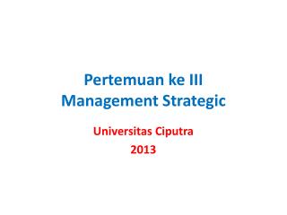 Pertemuan ke III Management Strategic