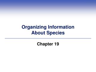 Organizing Information About Species