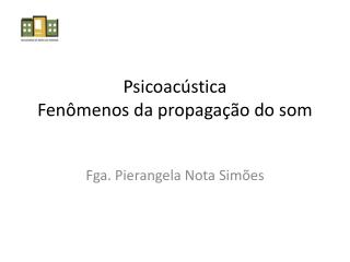 Psicoacústica Fenômenos da propagação do som