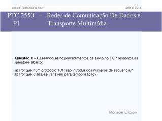 PTC 2550 – Redes de Comunicação De Dados e P1 Transporte Multimídia