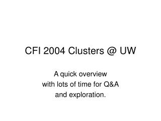 CFI 2004 Clusters @ UW