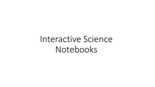 Interactive Science N otebooks