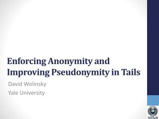 Enforcing Anonymity and Improving Pseudonymity in Tails