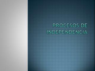 Procesos de independencia