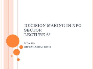 DECISION MAKING IN NPO SECTOR LECTURE 25