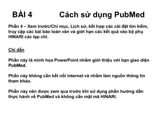 B ÀI 4 		C ách sử dụng PubMed