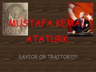 MUSTAFA KEMAL ATATURK