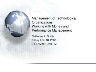 Management of Technological Organizations - Working with Money and Performance Management