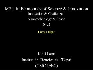MSc in Economics of Science &amp; Innovation Innovation &amp; Challenges: Nanotechnology &amp; Space (6e)