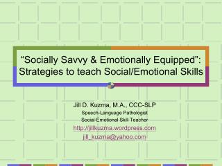 “Socially Savvy &amp; Emotionally Equipped”: Strategies to teach Social/Emotional Skills