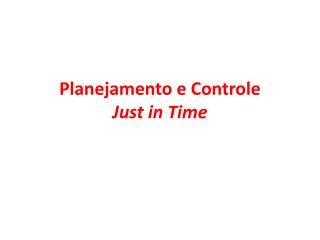 Planejamento e Controle Just in Time