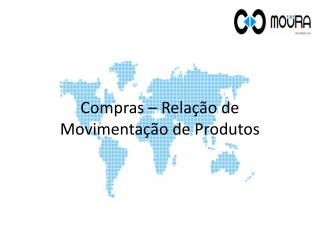 Compras – Relação de Movimentação de Produtos