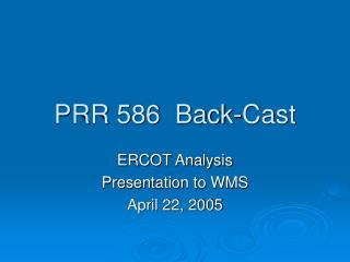 PRR 586 Back-Cast