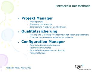 Projekt Manager Projektplanung Steuerung und Kontrolle Bereitstellung (Hardware und Software)