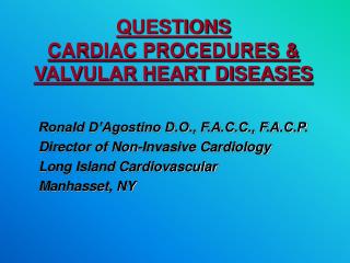 QUESTIONS CARDIAC PROCEDURES &amp; VALVULAR HEART DISEASES