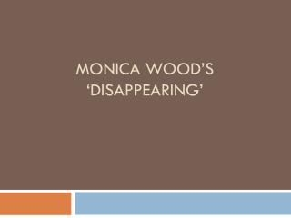 Monica Wood’s ‘disappearing’