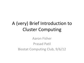 A (very) Brief Introduction to Cluster Computing