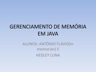 GERENCIAMENTO DE MEMÓRIA EM JAVA