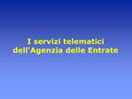 I servizi telematici dellAgenzia delle Entrate