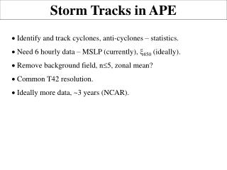 Storm Tracks in APE