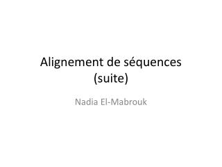 Alignement de séquences (suite)