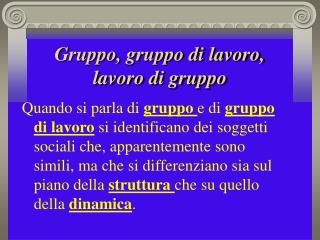 Gruppo, gruppo di lavoro, lavoro di gruppo