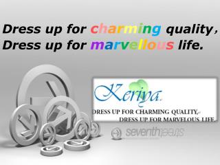 Dress up for c h a r m i n g quality ， Dress up for m a r v e l l o u s life.