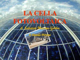 LA CELLA FOTOVOLTAICA