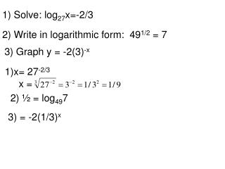 1) Solve: log 27 x=-2/3
