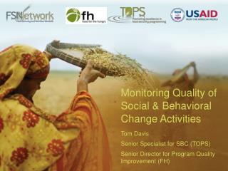 Monitoring Quality of Social &amp; Behavioral Change Activities Tom Davis