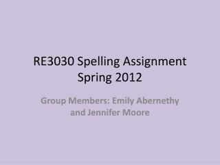 RE3030 Spelling Assignment Spring 2012