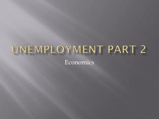 Unemployment Part 2