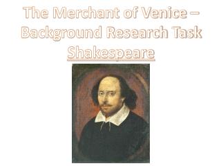 The Merchant of Venice – Background Research Task Shakespeare