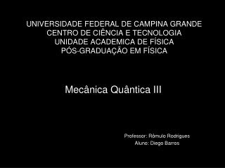 Mecânica Quântica III