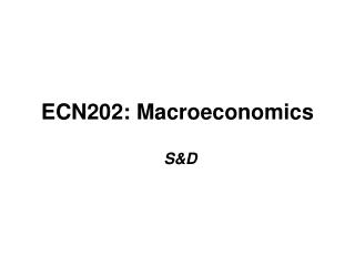 ECN202: Macroeconomics