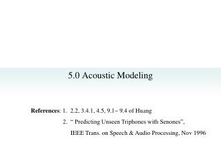 5.0 Acoustic Modeling