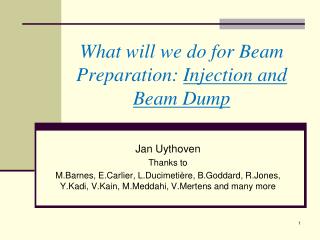What will we do for Beam Preparation: Injection and Beam Dump