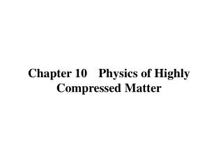 Chapter 10 Physics of Highly Compressed Matter