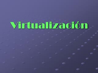 Virtualización