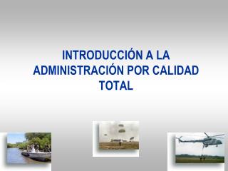 INTRODUCCIÓN A LA ADMINISTRACIÓN POR CALIDAD TOTAL