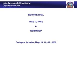 REPORTE FINAL FACE TO FACE &amp; WORKSHOP Cartagena de Indias, Mayo 10, 11 y 12 - 2006