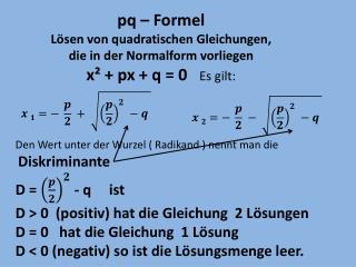 pq – Formel Lösen von quadratischen Gleichungen, die in der Normalform vorliegen