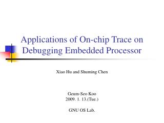 Applications of On-chip Trace on Debugging Embedded Processor